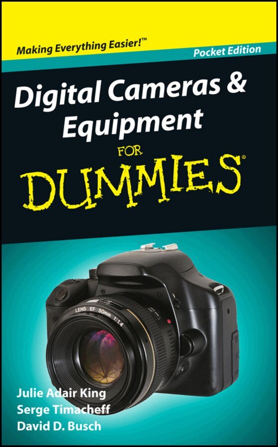 Julie Adair King, Serge Timacheff, David D. Busch - Digital Cameras and Equipment For Dummies, E-bok