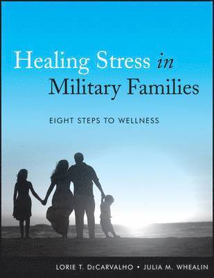 Lorie T. DeCarvalho, Julia M. Whealin - Healing Stress in Military Families, Häftad. Tillgänglighet: Lägg i varukorg