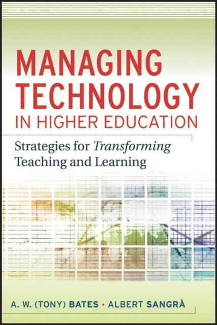 Albert Sangra, A. W. (Tony) Bates - Managing Technology in Higher Education, E-bok. Tillgänglighet: Lägg i varukorg