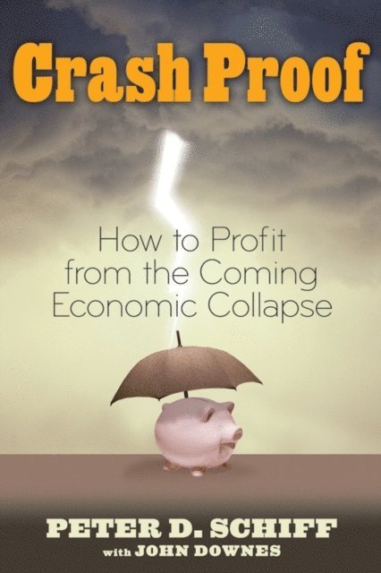 John Downes, Peter D. Schiff - Crash Proof, E-bok