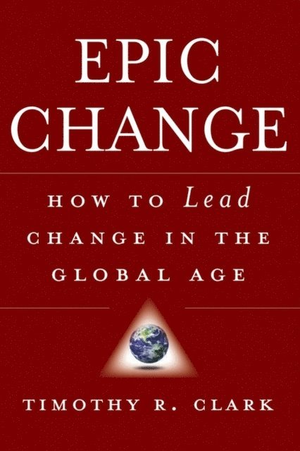 Timothy R. Clark - EPIC Change, E-bok