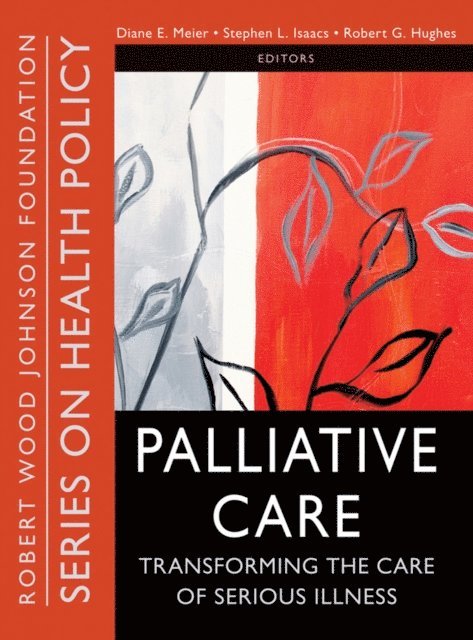 Robert Hughes, Stephen L. Isaacs, Diane E. Meier - Palliative Care, E-bok