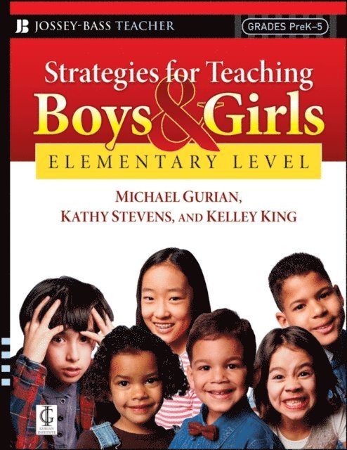 Kelley King, Kathy Stevens, Michael Gurian - Strategies for Teaching Boys and Girls -- Elementary Level, E-bok