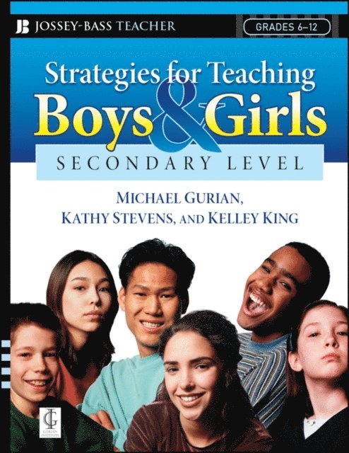 Kelley King, Kathy Stevens, Michael Gurian - Strategies for Teaching Boys and Girls -- Secondary Level, E-bok