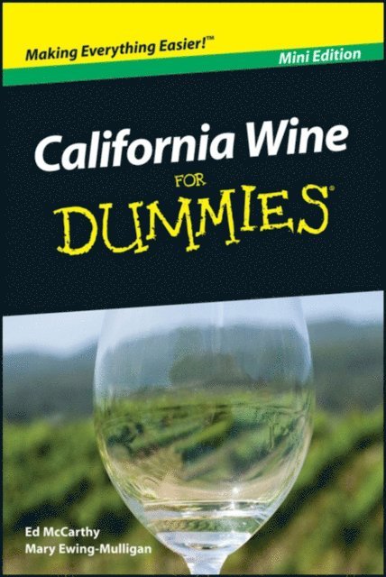 Mary Ewing-Mulligan, Ed McCarthy - California Wine For Dummies, Mini Edition, E-bok