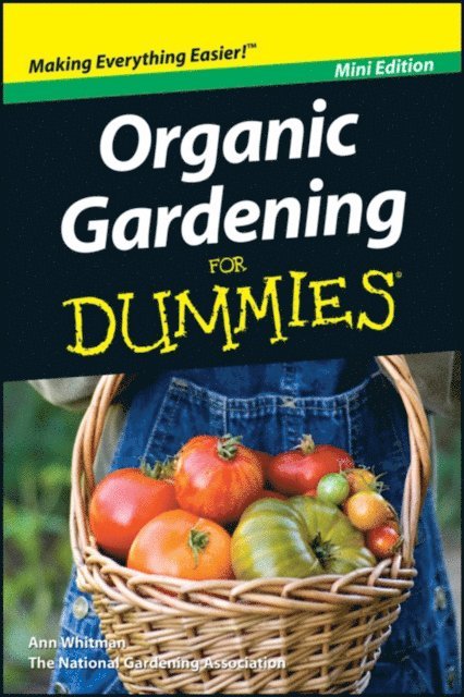 Ann Whitman - Organic Gardening For Dummies, Mini Edition, E-bok