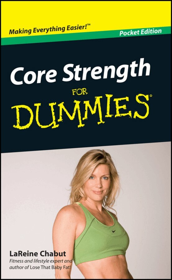 LaReine Chabut - Core Strength For Dummies, Portable Edition, Pocket Edition, E-bok