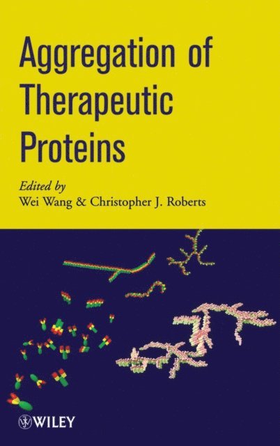 Christopher J. Roberts, Wei Wang - Aggregation of Therapeutic Proteins, E-bok