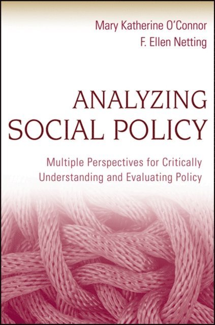 F. Ellen Netting, Mary Katherine O'Connor - Analyzing Social Policy, E-bok
