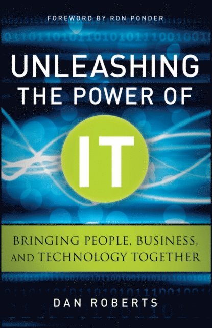 Dan Roberts - Unleashing the Power of IT, E-bok