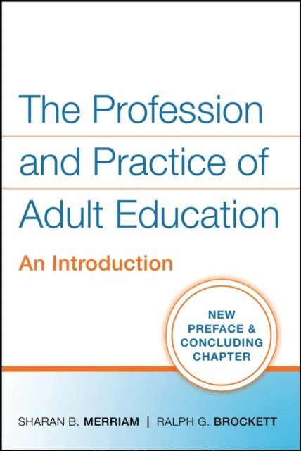 Ralph G. Brockett, Sharan B. Merriam - Profession and Practice of Adult Education, E-bok