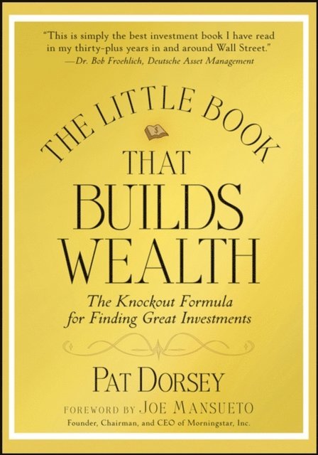 Pat Dorsey - Little Book That Builds Wealth, E-bok
