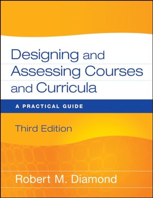 Robert M. Diamond - Designing and Assessing Courses and Curricula, E-bok