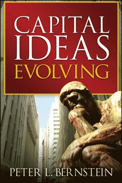 Peter L. Bernstein - Capital Ideas Evolving, E-bok