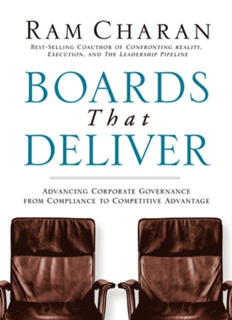 Ram Charan - Boards That Deliver, E-bok