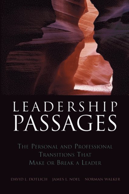 Norman Walker, James L. Noel, David L. Dotlich - Leadership Passages, E-bok