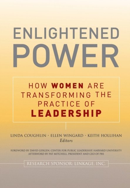Keith Hollihan, Ellen Wingard, Lin Coughlin - Enlightened Power: How Women are Transforming the Practice of Leadership, E-bok