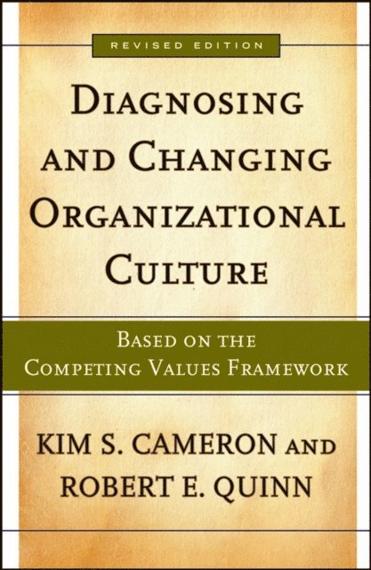 Robert E. Quinn, Kim S. Cameron - Diagnosing and Changing Organizational Culture, E-bok