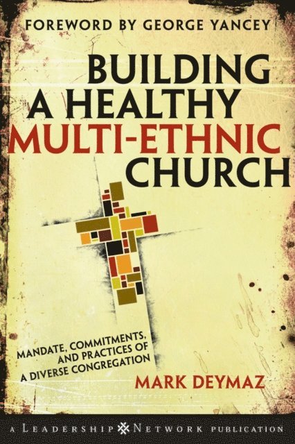 Mark DeYmaz - Building a Healthy Multi-ethnic Church, E-bok