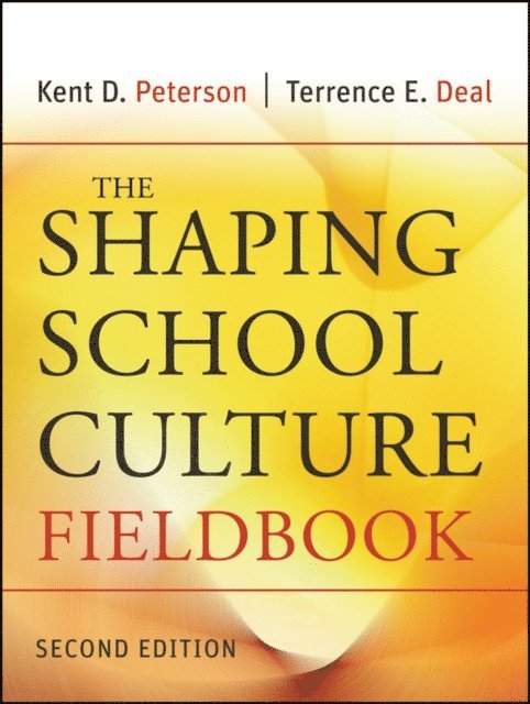 Terrence E. Deal, Kent D. Peterson - Shaping School Culture Fieldbook, E-bok