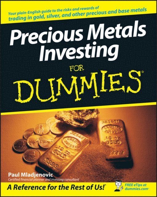 Paul Mladjenovic - Precious Metals Investing For Dummies, E-bok