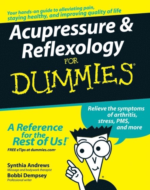 Bobbi Dempsey, Synthia Andrews - Acupressure and Reflexology For Dummies, E-bok