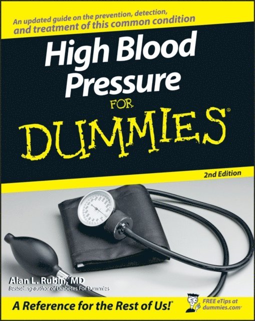 Alan L. Rubin - High Blood Pressure for Dummies, E-bok