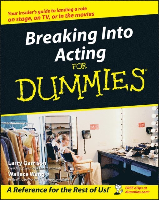 Wallace Wang, Larry Garrison - Breaking Into Acting For Dummies, E-bok