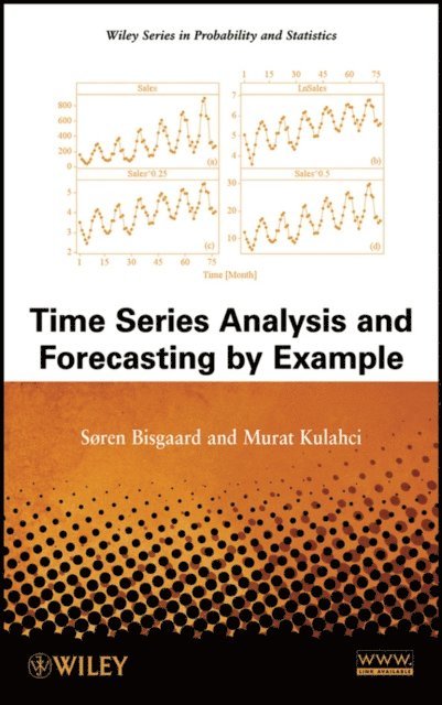 Murat Kulahci, S ren Bisgaard - Time Series Analysis and Forecasting by Example, E-bok