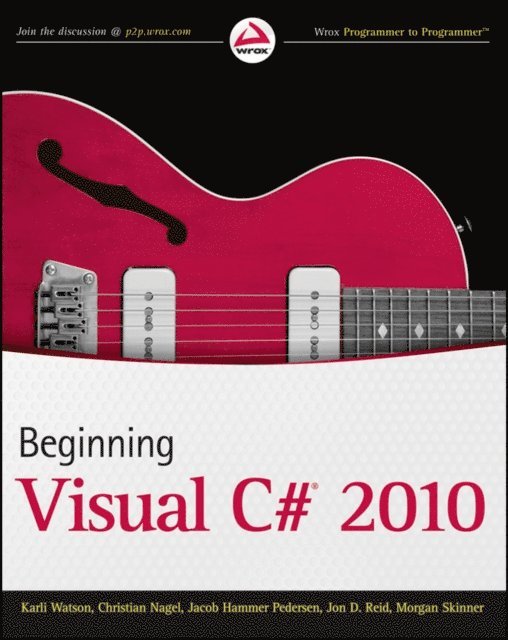 Morgan Skinner, Jon D. Reid, Jacob Hammer Pedersen, Christian Nagel, Karli Watson - Beginning Visual C# 2010, E-bok