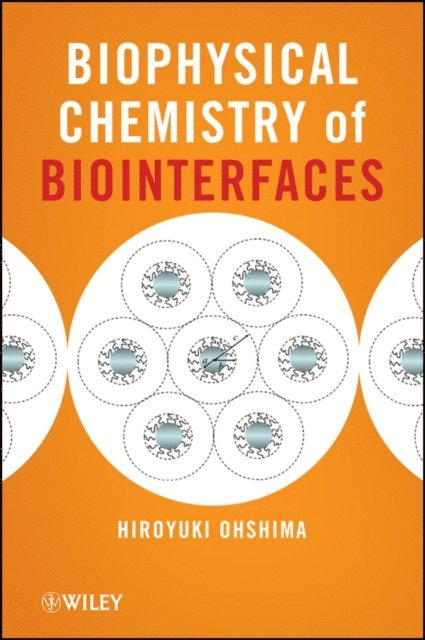Hiroyuki Ohshima - Biophysical Chemistry of Biointerfaces, E-bok