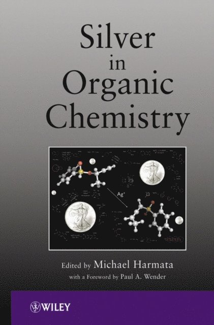 Michael Harmata - Silver in Organic Chemistry, E-bok