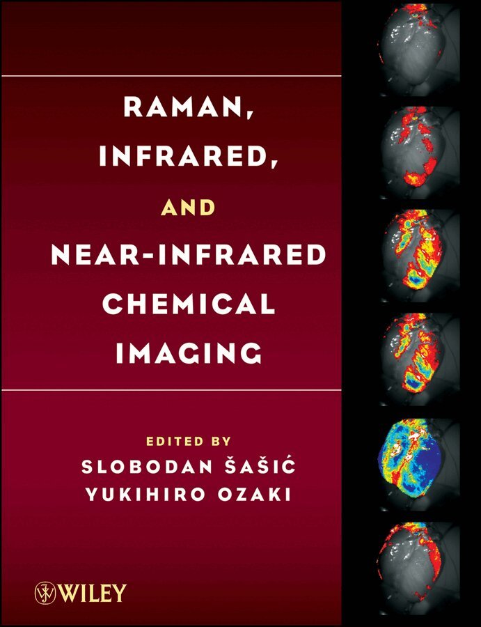 Slobodan Sasic, Yukihiro Ozaki - Raman, Infrared, and Near-Infrared Chemical Imaging, E-bok