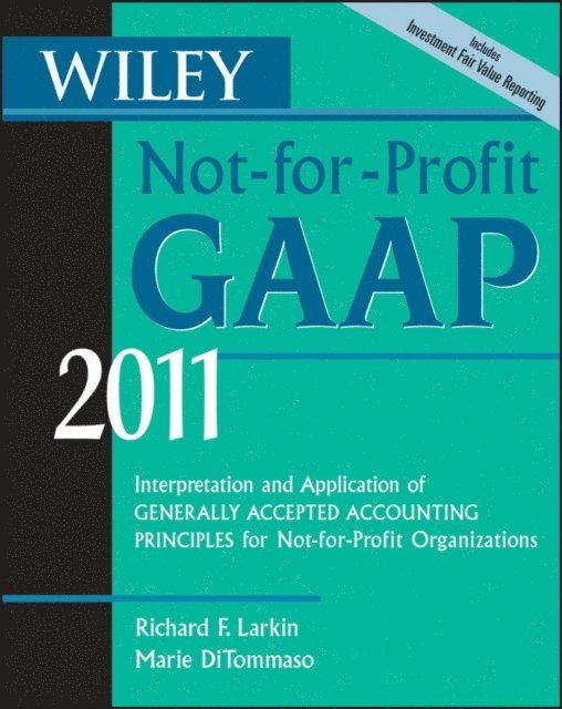 Marie DiTommaso, Richard F. Larkin - Wiley Not-for-Profit GAAP 2011, E-bok
