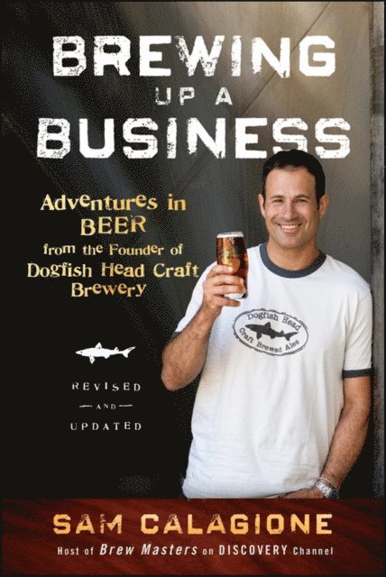 Sam Calagione - Brewing Up a Business, E-bok
