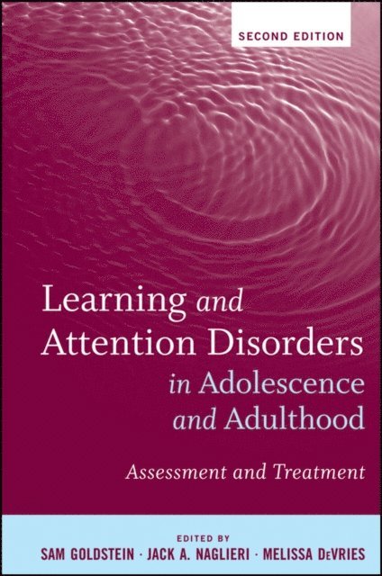Melissa DeVries, Jack A. Naglieri, Sam Goldstein - Learning and Attention Disorders in Adolescence and Adulthood, E-bok