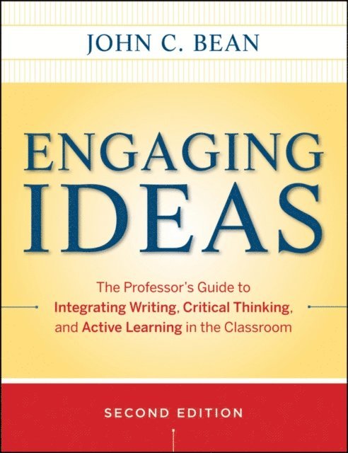 John C. Bean - Engaging Ideas, E-bok
