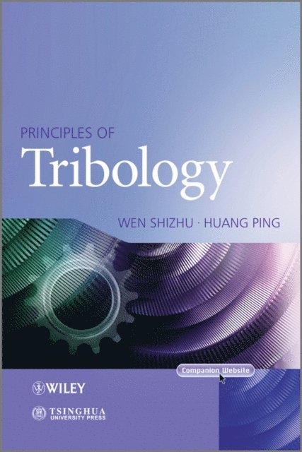 Ping Huang, Shizhu Wen - Principles of Tribology, E-bok
