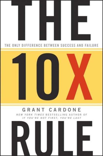 Grant Cardone - 10X Rule, E-bok