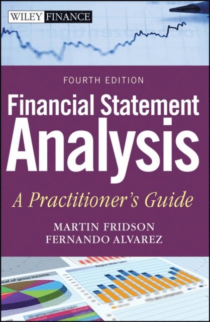 Fernando Alvarez, Martin S. Fridson - Financial Statement Analysis, E-bok