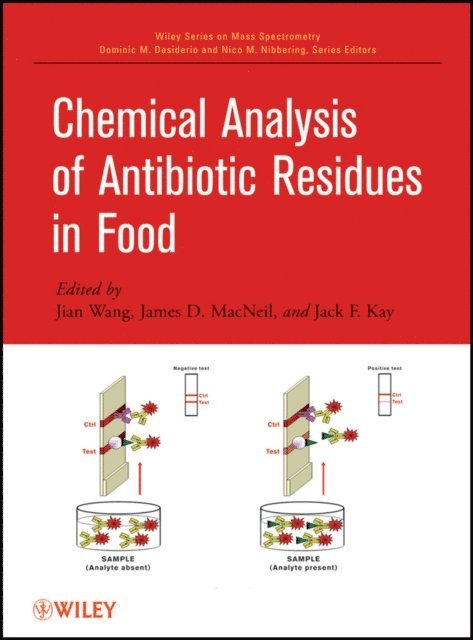 Jack F. Kay, James D. MacNeil, Jian Wang - Chemical Analysis of Antibiotic Residues in Food, E-bok