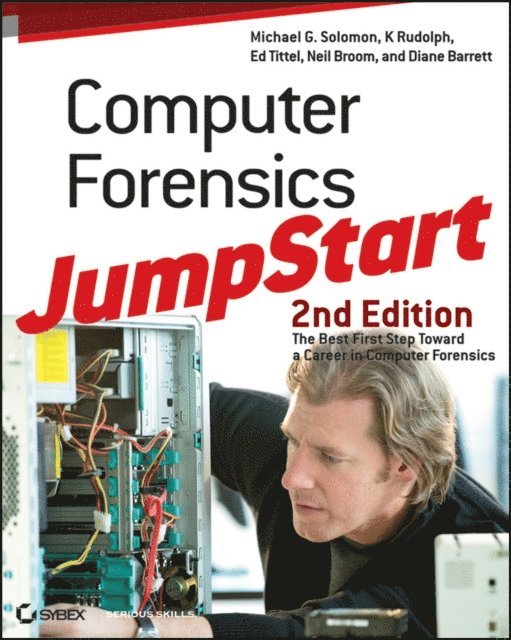 Diane Barrett, Neil Broom, Ed Tittel, K. Rudolph, Michael G. Solomon - Computer Forensics JumpStart, E-bok