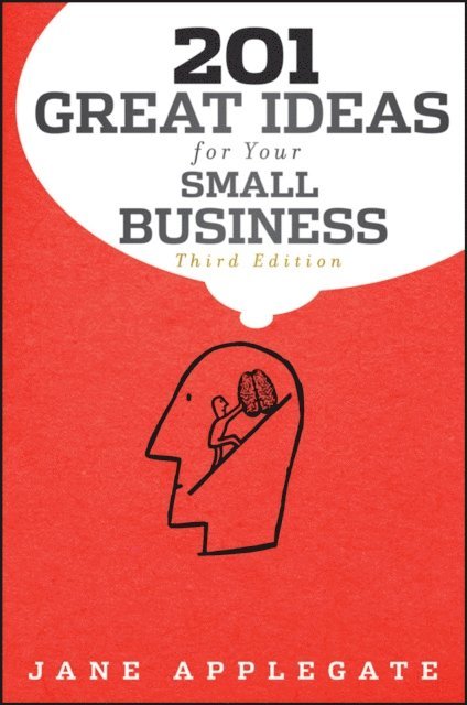 Jane Applegate - 201 Great Ideas for Your Small Business, E-bok