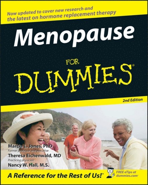 Nancy W. Hall, Theresa Eichenwald, Marcia L. Jones - Menopause For Dummies, E-bok