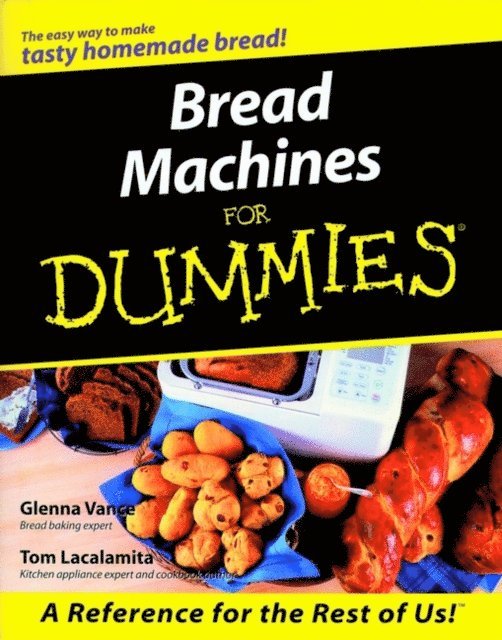 Tom Lacalamita, Glenna Vance - Bread Machines For Dummies, E-bok