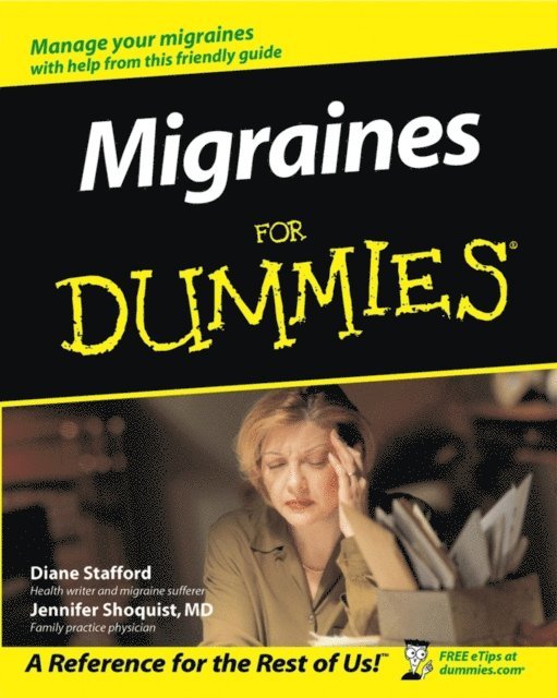 Jennifer Shoquist, Diane Stafford - Migraines For Dummies, E-bok
