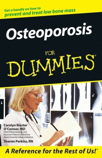 Sharon Perkins, Carolyn Riester O'Connor - Osteoporosis For Dummies, E-bok