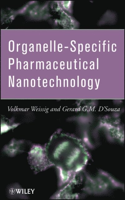 Gerard G. D'Souza, Volkmar Weissig - Organelle-Specific Pharmaceutical Nanotechnology, E-bok
