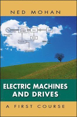 Ned Mohan - Electric Machines and Drives, Inbunden