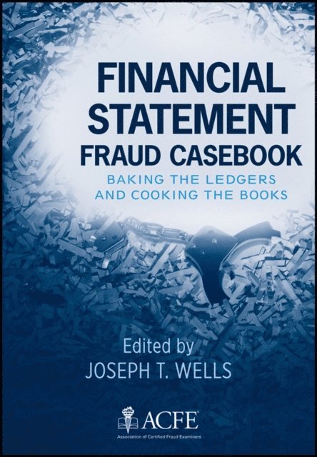Joseph T. Wells - Financial Statement Fraud Casebook, E-bok